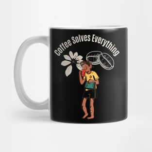 Coffee Solves Everything Mug